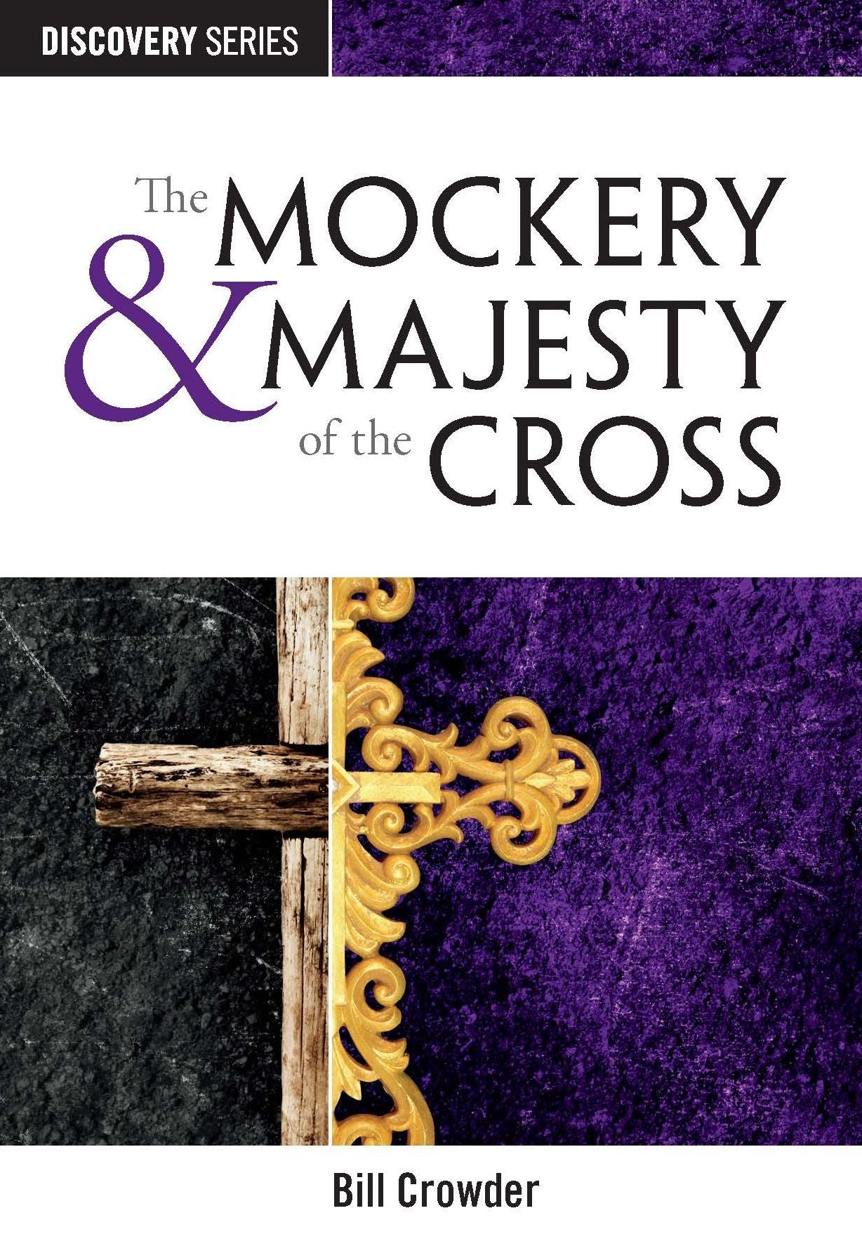 The Mockery & Majesty of the Cross