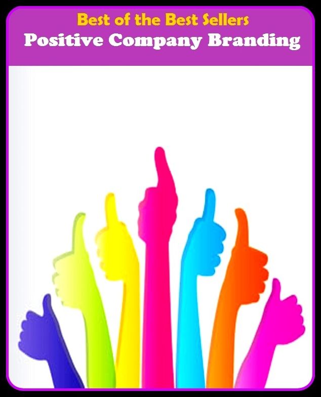 Best of the best sellers Positive Company Branding ( branding, stigmatize, taint, disgrace, mark, assembly, gathering, marshalling, rally, survey, marketing, advertising, promotion, selling )