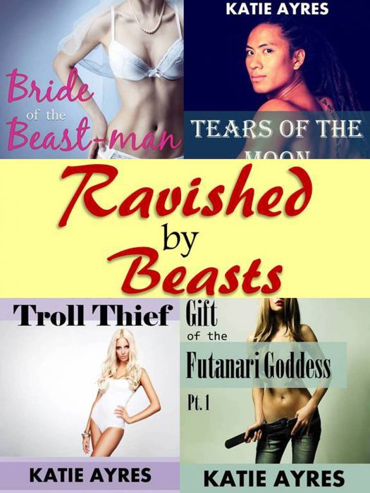 Ravished by Beasts (Beast Monster Erotica)