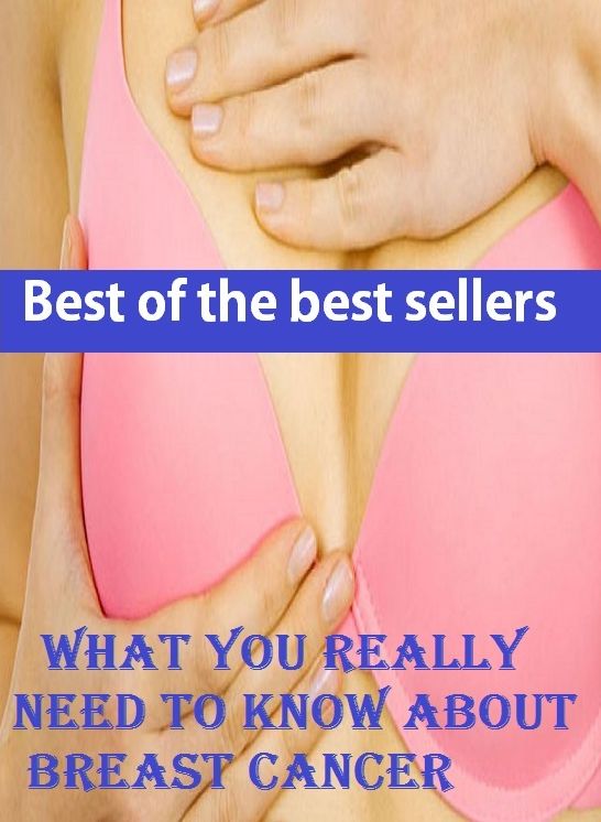 Best of the best sellers What You Really Need to Know About Breast Cancer ( exercise, meditation, acupuncture, disease, digestive system, formula, medicine, remedy, fix, treatment, action, conduct, behavior, handling, gastrin, fitness )