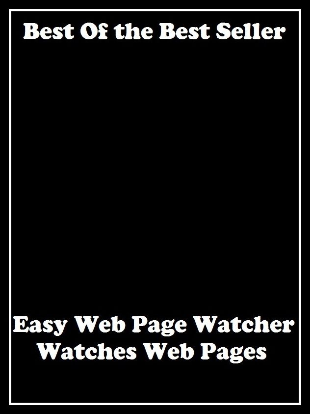 Best of the best sellers Easy Web Page Watcher Watches Web Pages ( online marketing, computer, hardware, blog, frequency, laptop, web, net, mobile, broadband, wifi, internet, bluetooth, wireless, e mail, download, up load )