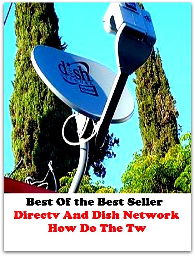 Best of the best sellers Direc Tv And Dish Network How Do The Tw ( online marketing, computer, hardware, blog, frequency, laptop, web, net, mobile, broadband, wifi, internet, bluetooth, wireless, e mail, download, up load )