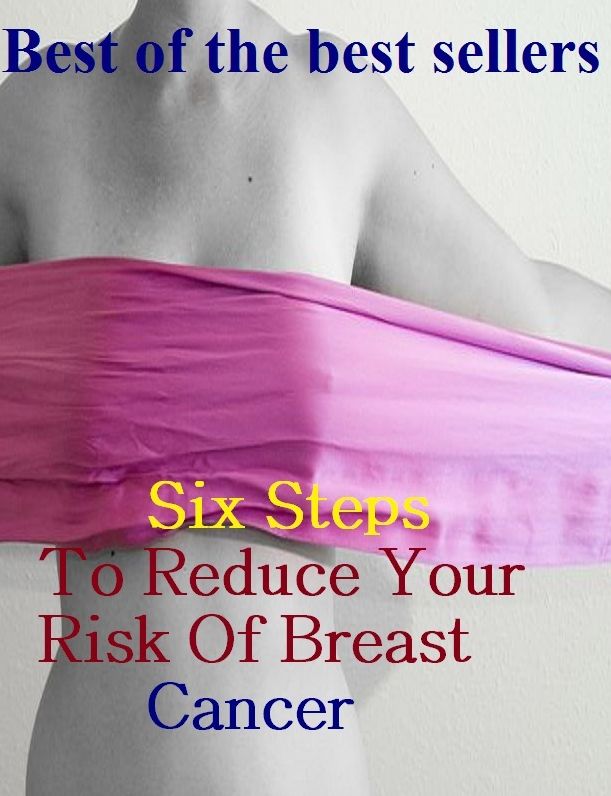 Best of the best sellers Six Steps To Reduce Your Risk Of Breast Cancer( exercise, meditation, acupuncture, disease, digestive system, formula, medicine, remedy, fix, treatment, action, conduct, behavior, handling, gastrin, fitness, vitamins )