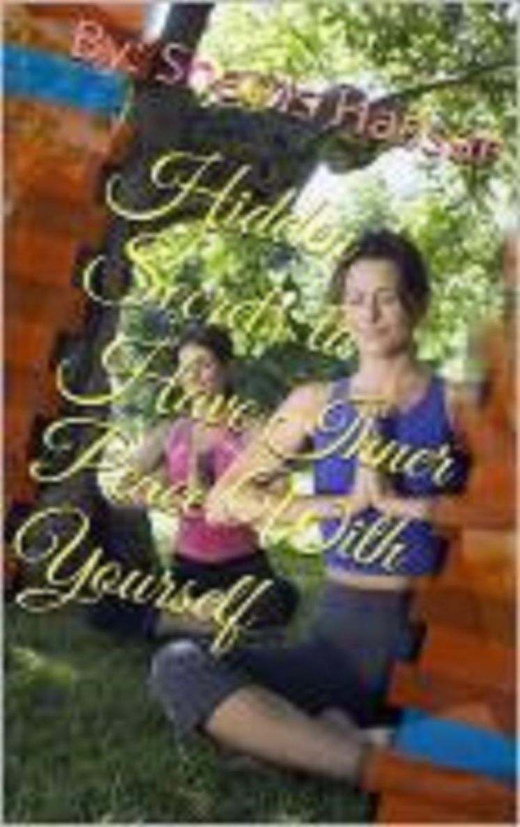 Hidden Secrets to Creating Inner Peace