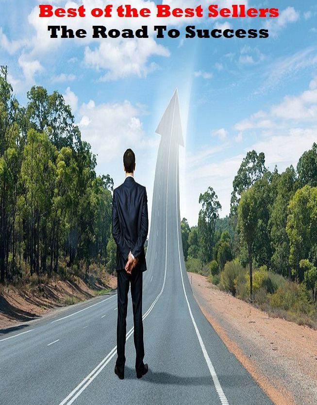 best of the best seller The Road To Success (accomplishment ,achievement, advance, benefit, boom, fame, gain, happiness, profit, progress, prosperity, realization, triumph)