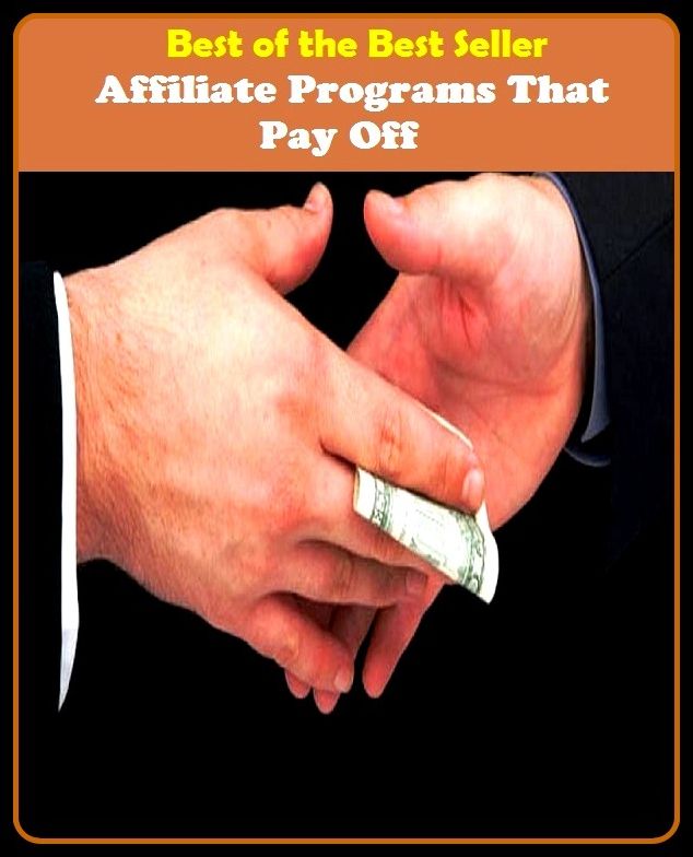 Best of the Best Sellers Affiliate Programs That Pay Off(bill, business, curriculum, plan, schedule, affairs, appointments, arrangement, bulletin, calender)