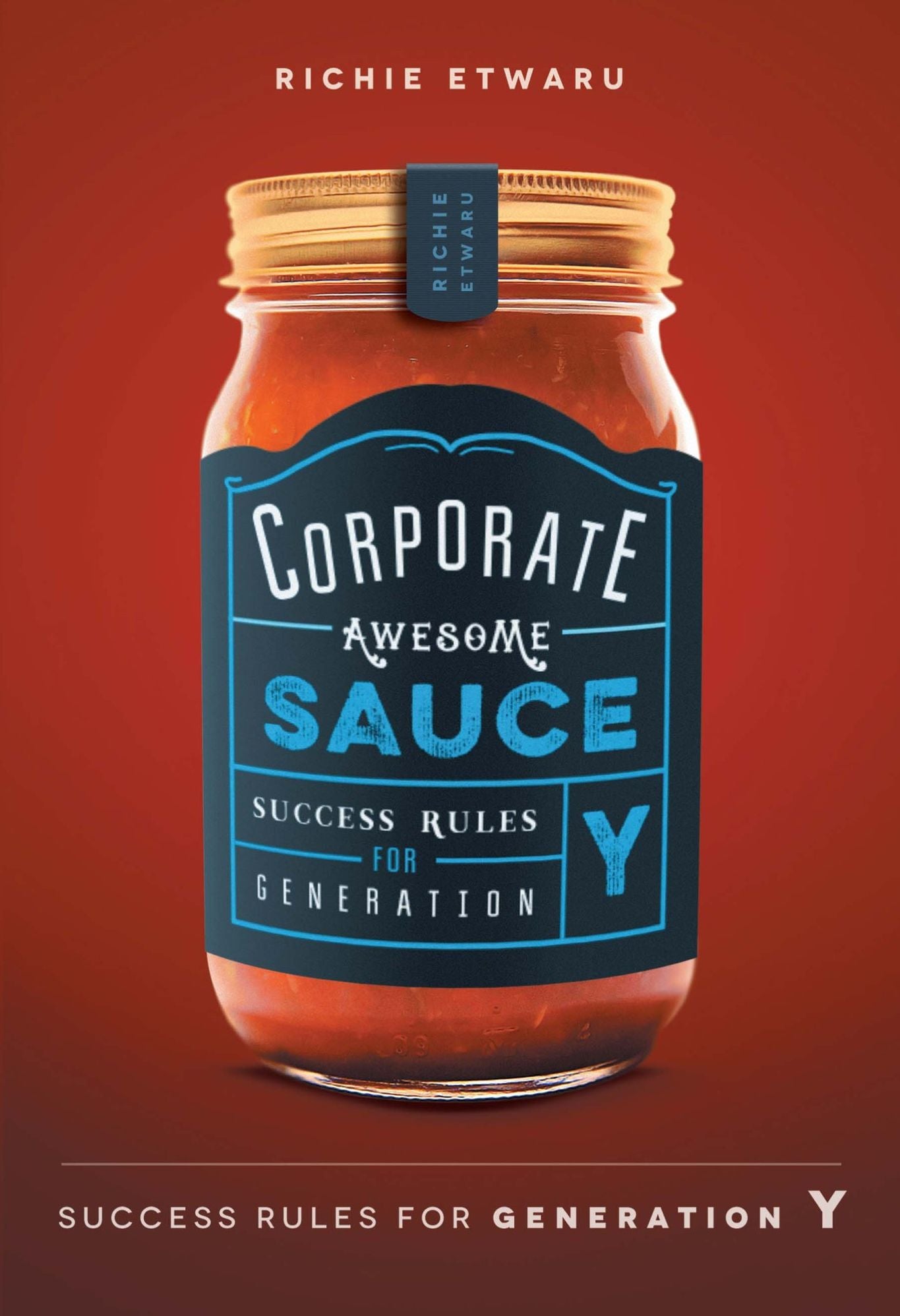 Corporate Awesome Sauce: Success Rules for Generation Y