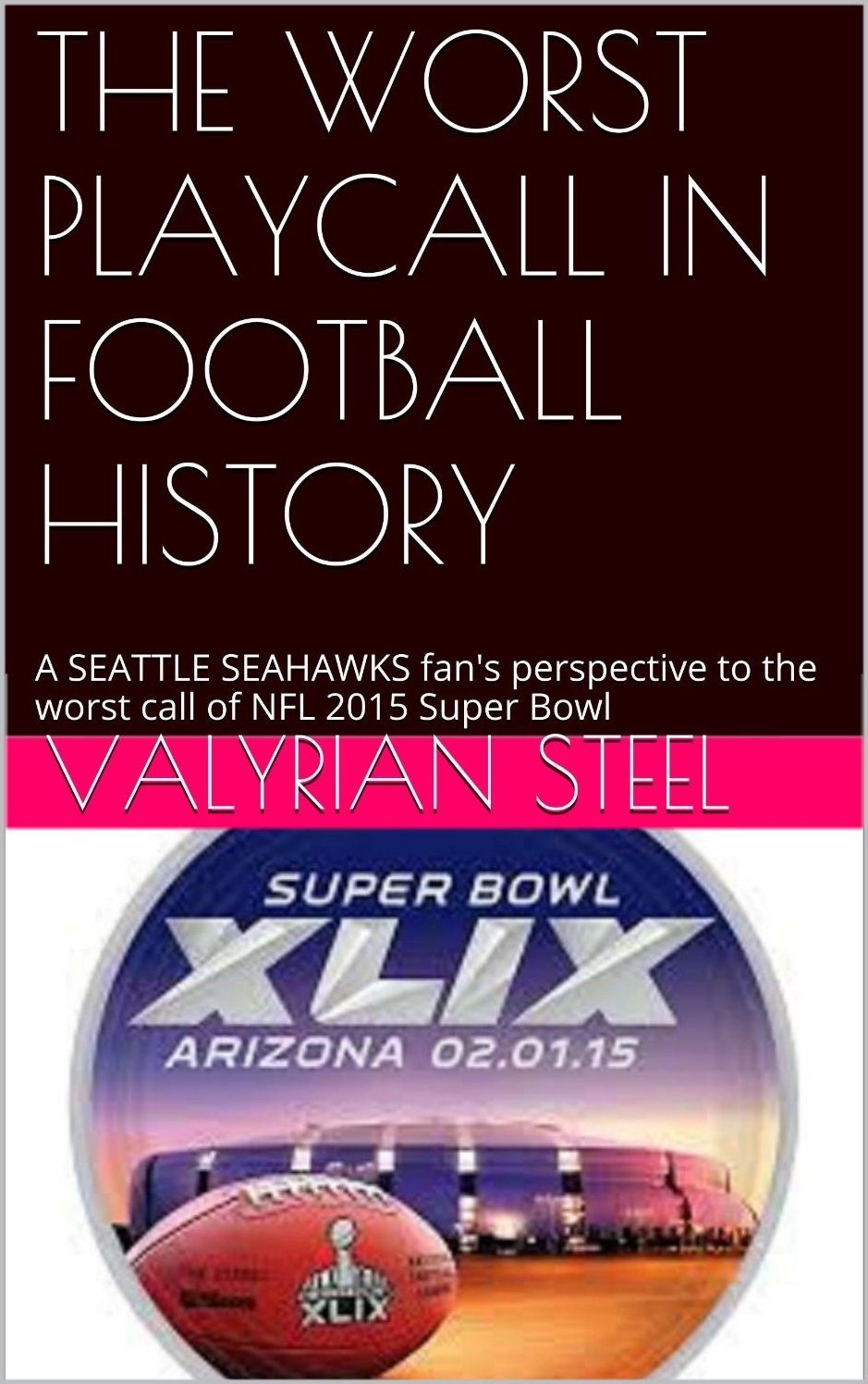 THE WORST PLAYCALL IN FOOTBALL HISTORY