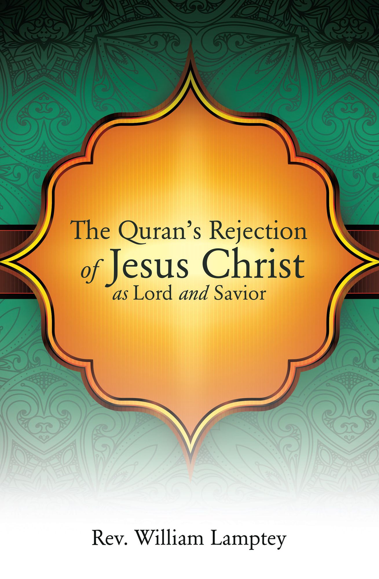 The Quran's Rejection of Jesus Christ as Lord and Savior