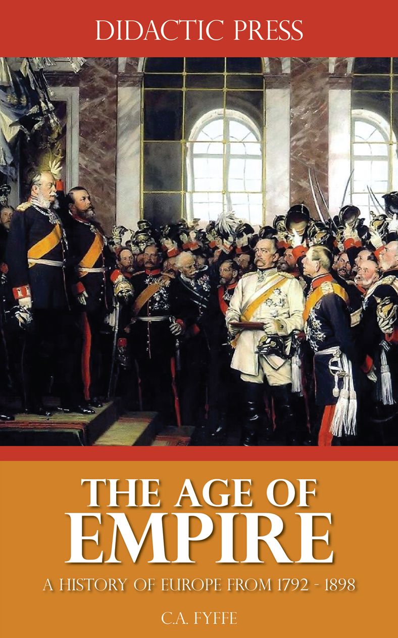 The Age of Empire - A History of Europe from 1792 - 1898