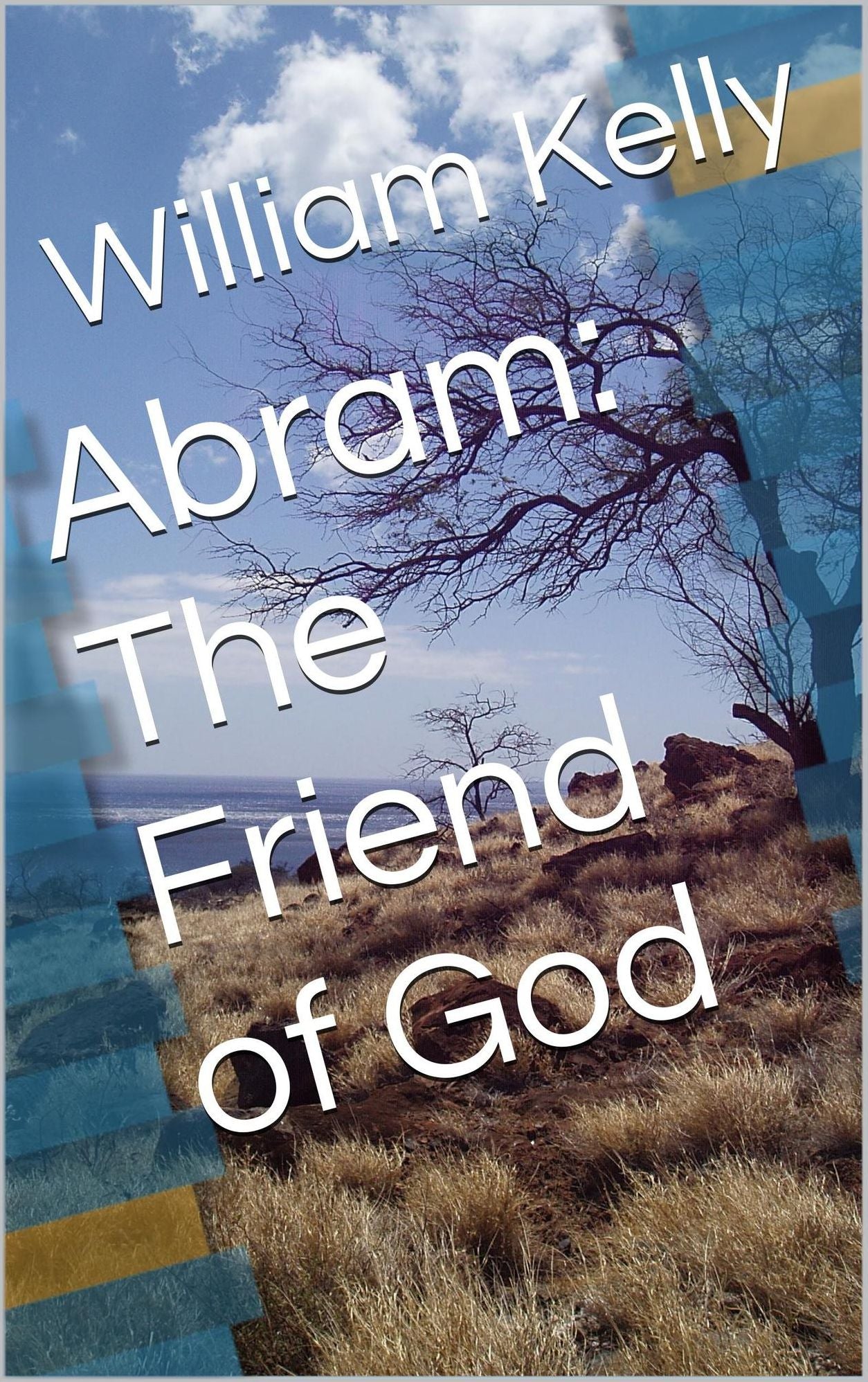 Abram: The Friend of God