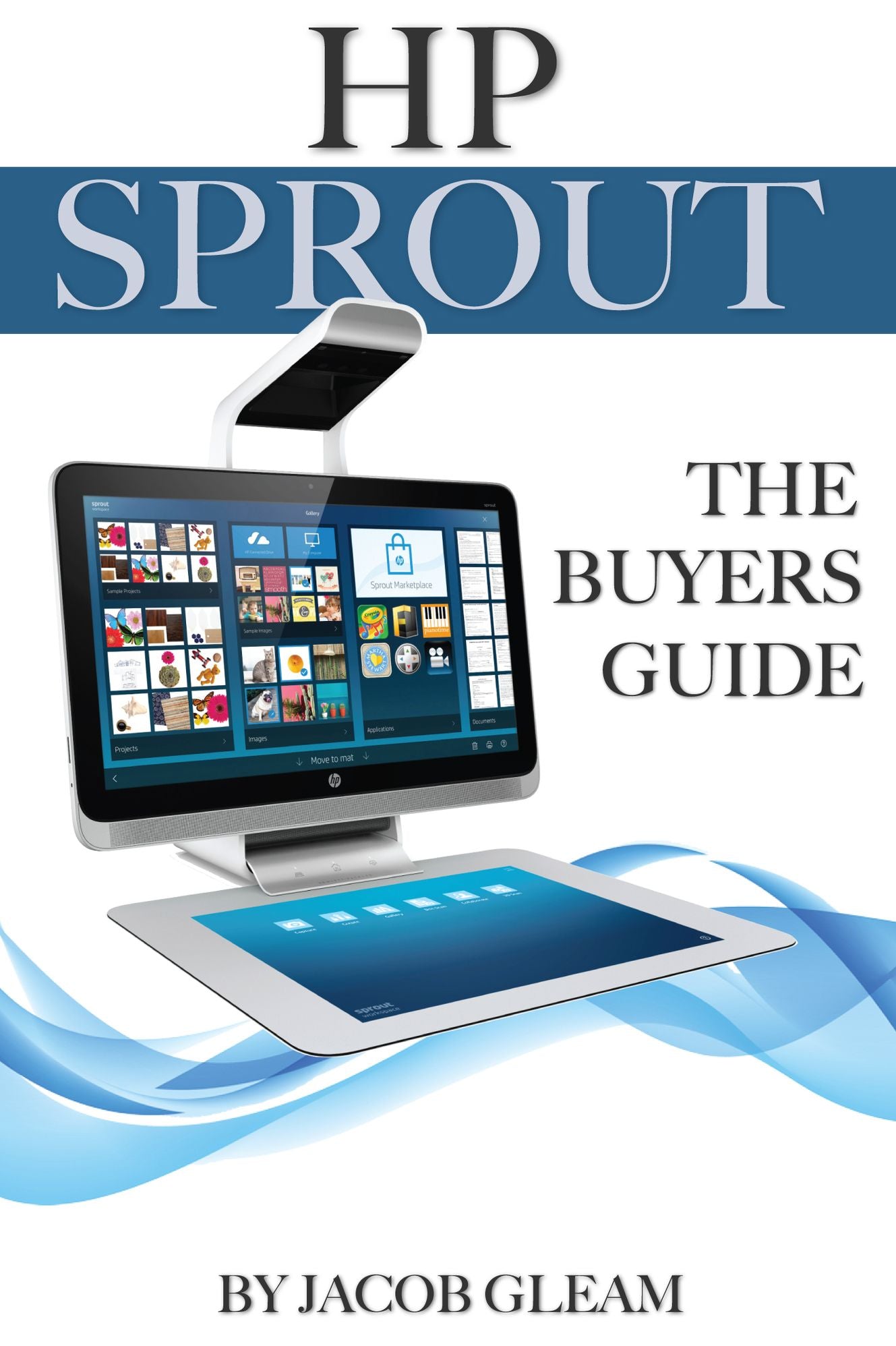 Hp Sprout: The Buyers Guide