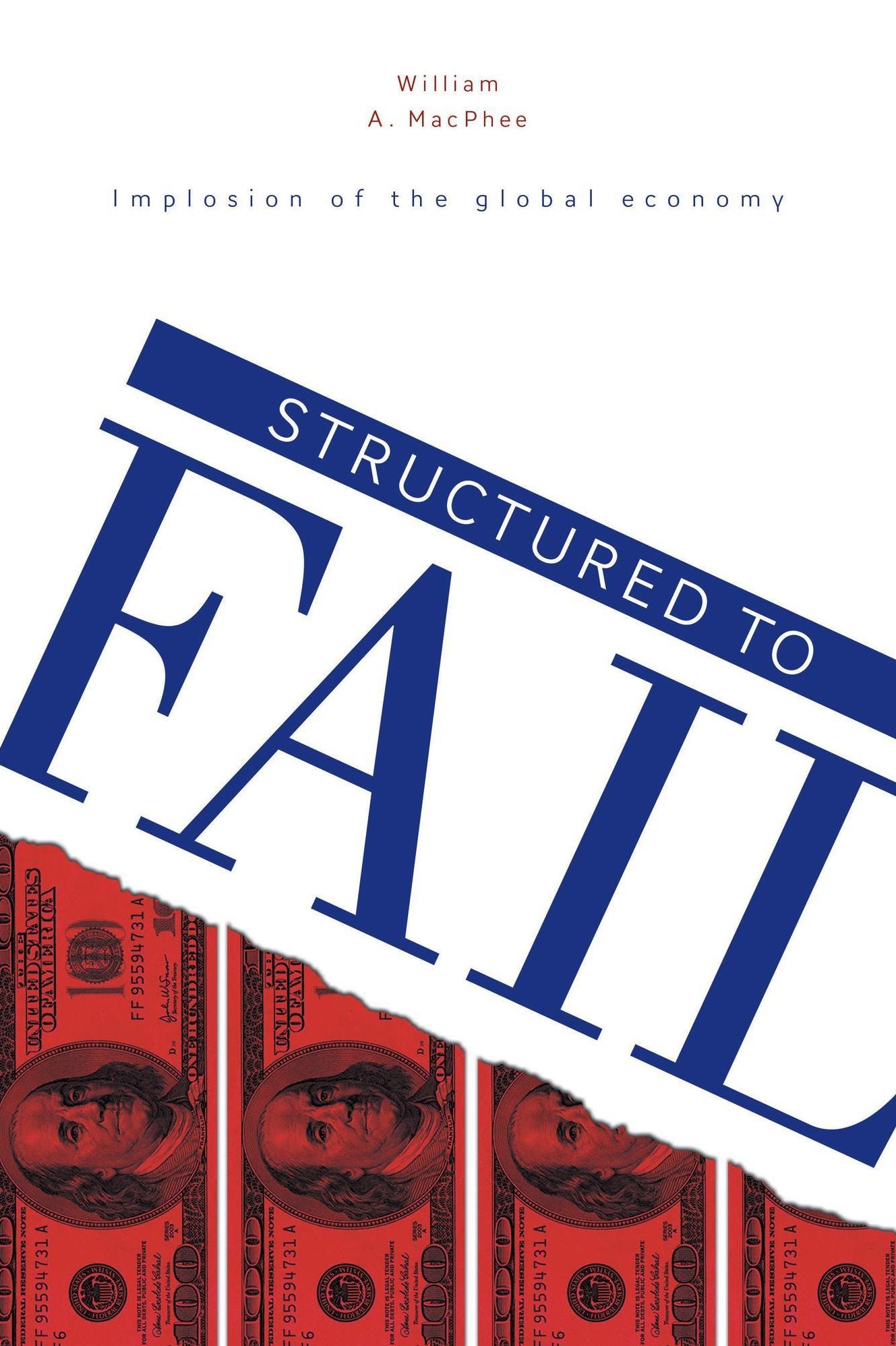 Structured to Fail: Implosion of the global economy