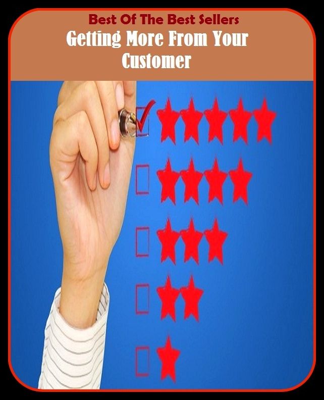 Best of the Best Sellers Getting More From Your Customer (getting any, getting any?, getting by, getting even, getting married, getting off, getting out the vote, getting to know you, getting-to-know-you, getting hired)