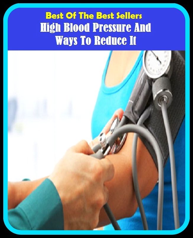 Best of the Best Sellers High Blood Pressure And Ways To Reduce It (high bar, high bars of commutator, high beam, high bit, high blood pressure, high brass, high c, high caliber, high card, high caste)