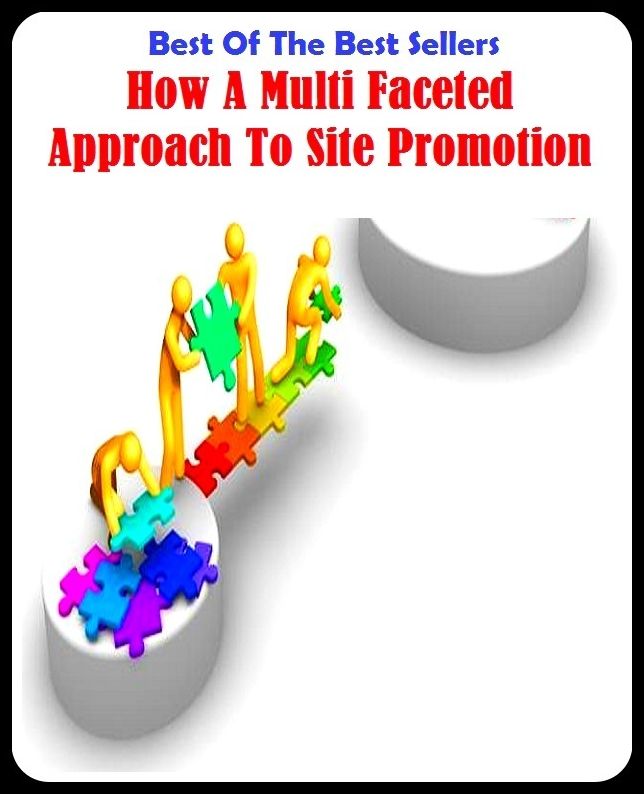 Best of the Best Sellers How A Multi Faceted Approach To Site Promotion (hovering, inc, hover jet, hover port, hover train, how, how about, how about you, how come, how do you do, how do you do?)