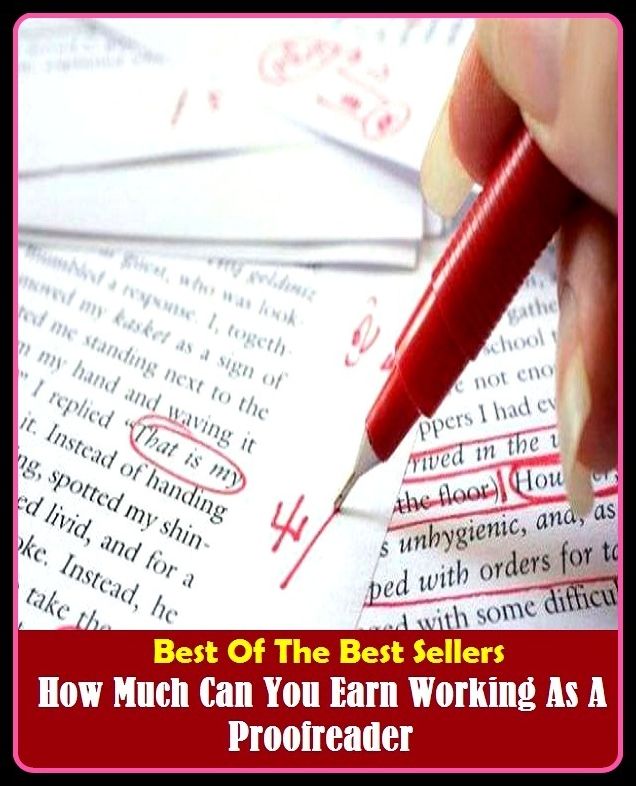 Best of the Best Sellers How Much Can You Earn Working As A Proofreader (how it works, how long, how long?, how many, how much, how now, how old are you, how rude, how rude!, how you live)