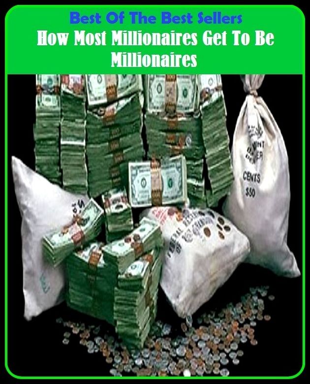 Best of the Best Sellers How Most Millionaires Get To Be Millionaires (how i met your mother, how it works, how long, how long?, how many, how much, how now, how old are you, how rude, how rude!)