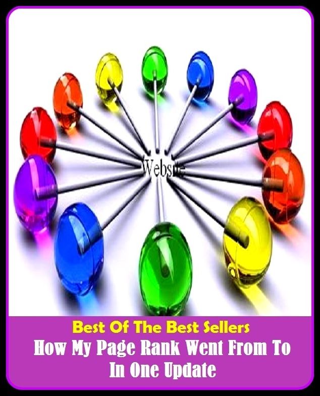 Best of the Best Sellers How My Page Rank Went From To In One Update (how it works, how long, how long?, how many, how much, how now, how old are you, how rude, how rude!, how you live)