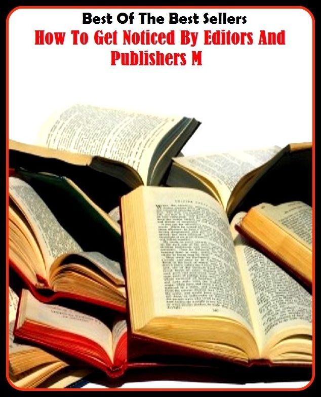 Best of the Best Sellers How To Get Noticed By Editors And Publishers M (editorialize, reinitialization, editorialize, editorially, editors, editorship, distress, editorial, meditate)
