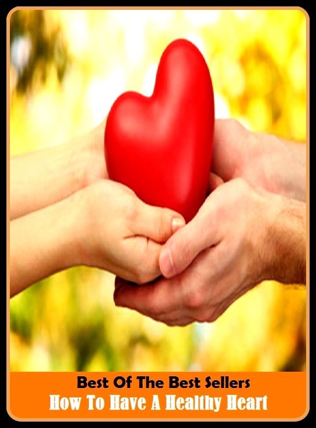 Best of the Best Sellers How To Have A Healthy Heart (healthily, healthy, healthy Americans act, healthy competition, healthy habits, healthy humans, healthy labs, healthy participant effect, healthy people programs, healthy worker effect)