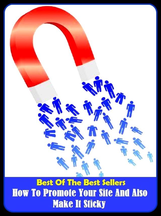 Best of the Best Sellers How To Promote Your Site And Also Make It Sticky (promo some, profitability, promotable, promote, promote to glory, promoted, promoter, promoter, promoter regions, genetic, pro motility)