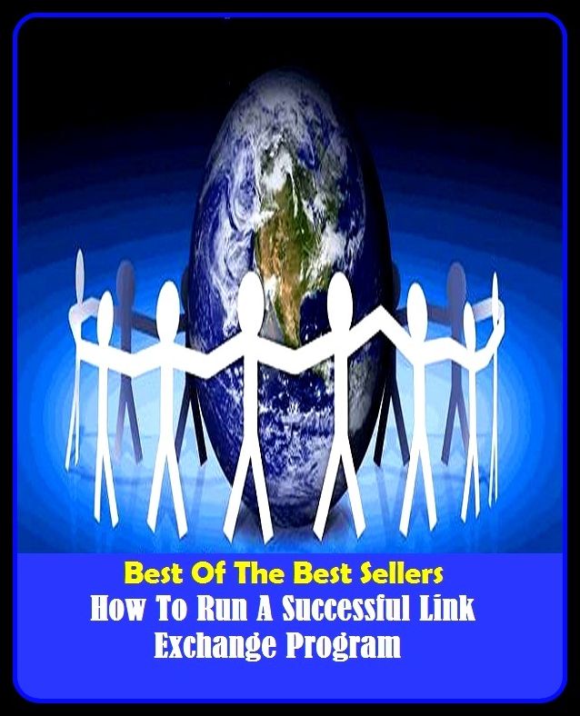 Best of the Best Sellers How To Run A Successful Link Exchange Program (run, run a bath, run a mile, run a red light, run a risk, run a temperature, run about, run across, run afoul, run afoul of)