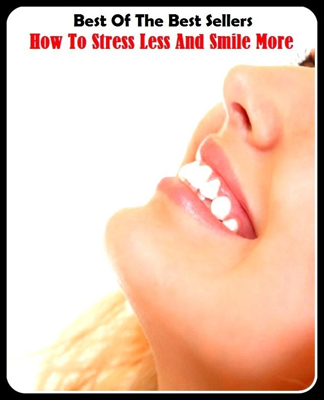 Best of the Best Sellers How To Stress Less And Smile More (how much, how now, how old are you, how rude, how rude!, how you live, how-dye-do, how-do-you-do, how-dye-do)