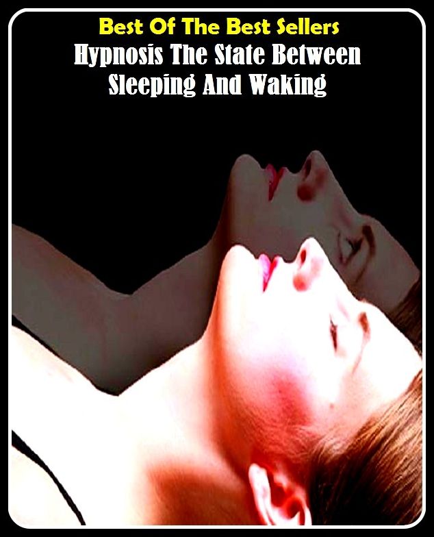 Best of the Best Sellers Hypnosis The State Between Sleeping And Waking (hypnopedia, hypnophobia, hypnopompic, hypnos, hypnosis, hypnotherapist, hypnotherapy, hypnotic, hypnotic trance, hypnotically)