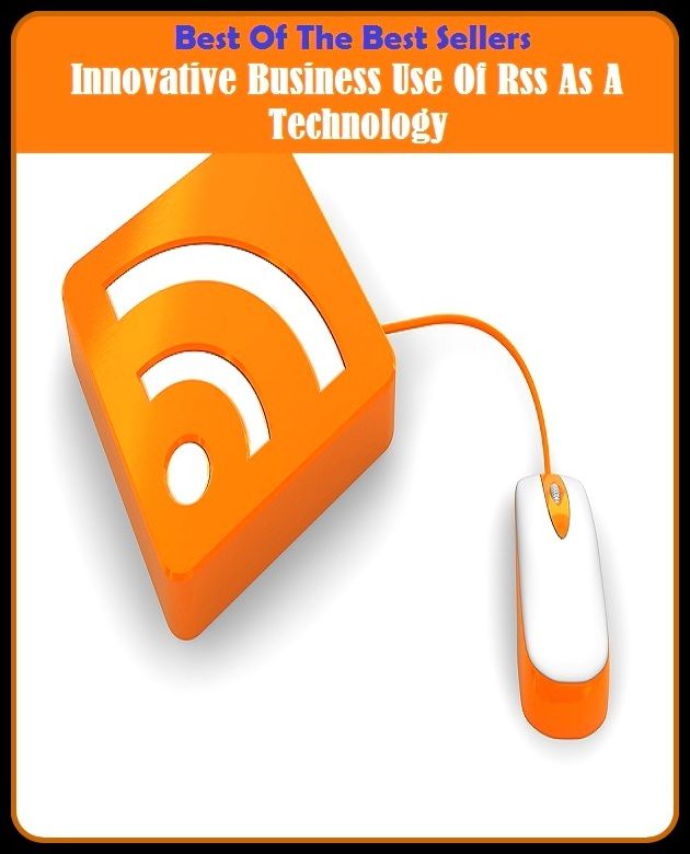 Best of the Best Sellers Innovative Business Use Of Rss As A Technology (innovation, innovations, innovative, innovative biologic, innovative bio sensors, innovative card solutions, innovative med concepts, innovative pulmonary solutions, innovative silic