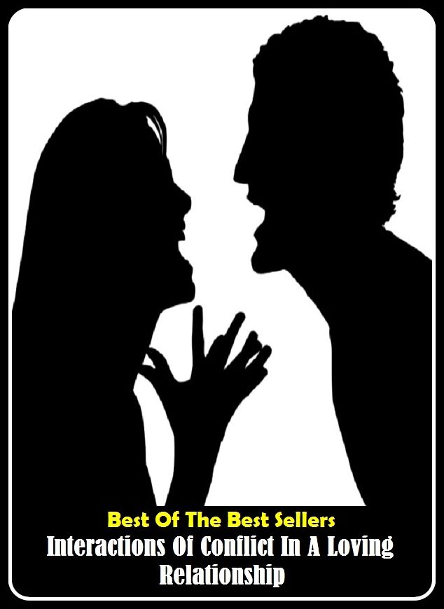 Best of the Best Sellers Interactions Of Conflict In A Loving Relationship (interaction design, interaction space, interaction, interaction ism, interaction less, interactive, interactive advisory software, interactive bid games inc, interactive fiction)