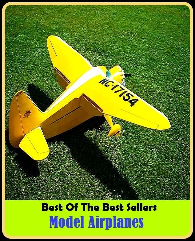 Best of the Best Sellers Model Airplanes (mode of thought, mode of transport, mode-locked, domed, model, model building, model metrics, model number, model organism, model solution)
