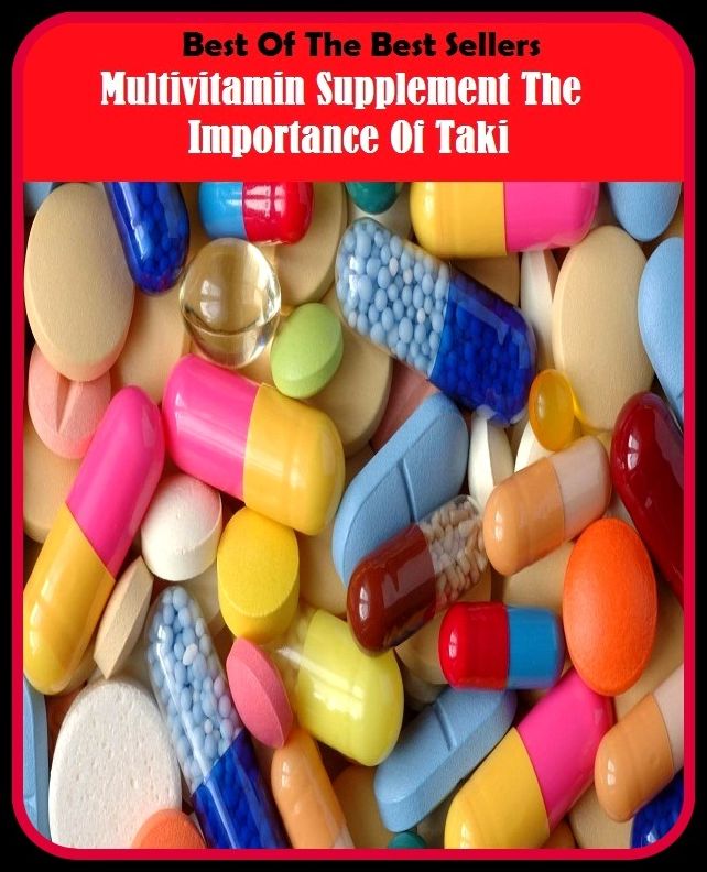 Best of the Best Sellers Multivitamin Supplement The Importance Of Taki (multivitamin, multiplier, multifarious, multivitamin, multivitamin pill, multivalued, multiplicity, multivitamin, multivalued)