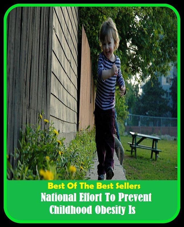 Best of the Best Sellers National Effort To Prevent Childhood Obesity Is (national defense area, national defense reserve fleet, national defense strategy, national detainee reporting center, national disaster medical system, national emblem, national eme