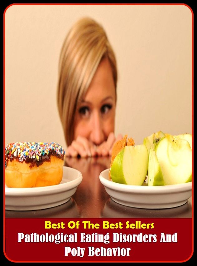 Best of the Best Sellers Pathological Eating Disorders And Poly Behavior (pathological process, pathological processes, pathological, pathological conditions, anatomical, pathological conditions, signs and symptoms, pathological histology, pathological pr