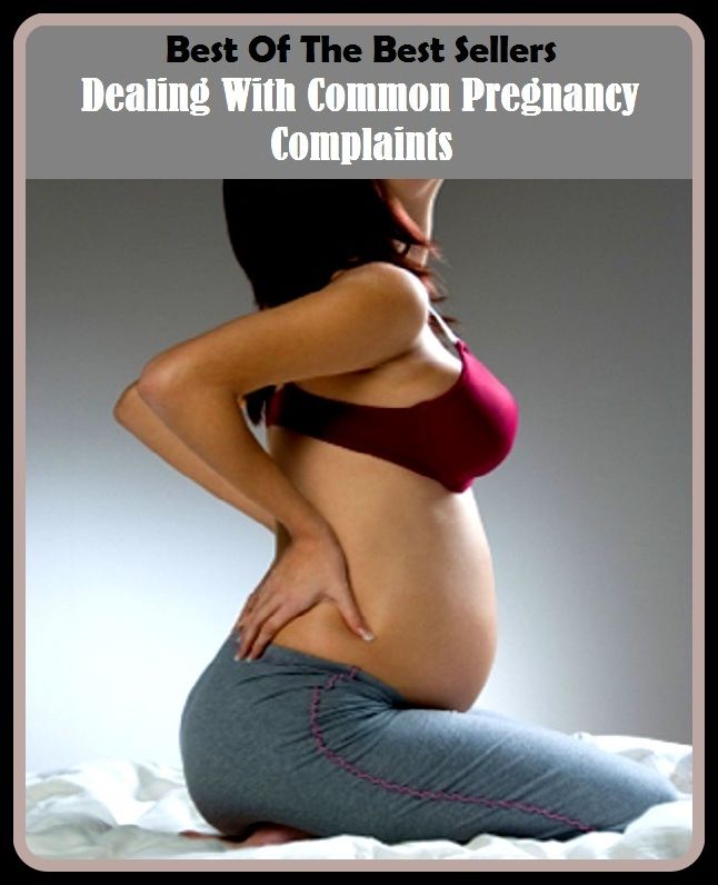 Best of the Best Sellers Dealing With Common Pregnancy Complaints (skinflicks, dearie, dealing, realignment, dealing, dealings, methylated, methylated, delineating, deescalation)