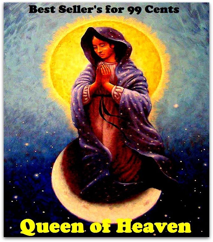 Adventure, Horror, Mystery Classics Best Seller's for 99 Cents Queen of Heaven Presented by Resounding Wind Publishing