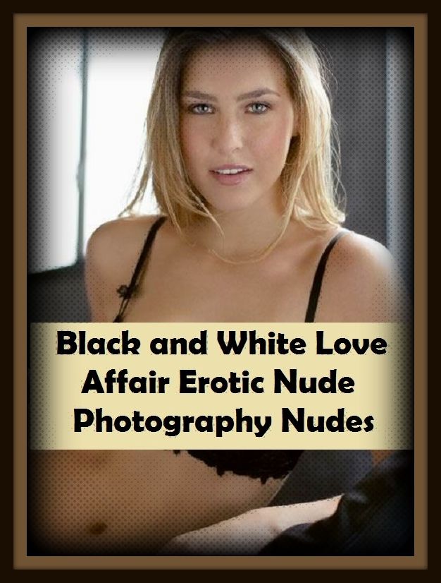 Erotic Romance: So Many Choices Black and White Love Affair Erotic Nude Photography Nudes ( Erotic Photography, Erotic Stories, Nude Photos, Naked , Adult Nudes, Breast, Domination, Bare Ass, Lesbian, She-male)