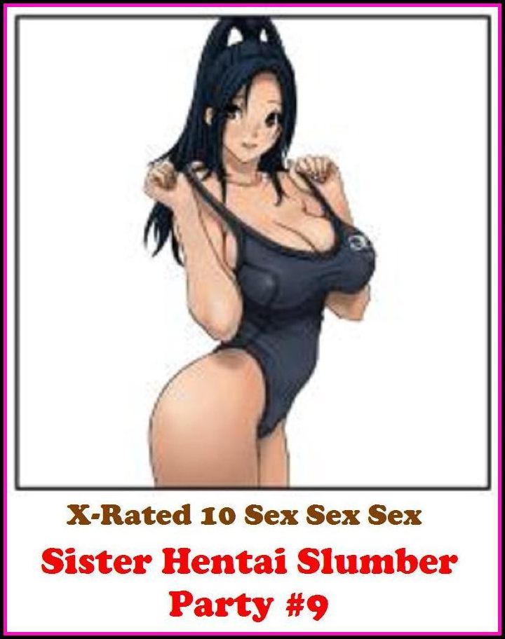 Fantastic, Horror & Science Fiction Erotica: Sister Hentai Slumber Party #9 ( Erotic Photography, Erotic Stories, Nude Photos, Naked , Adult Nudes, Breast, Domination, Bare Ass, Lesbian, She-male)