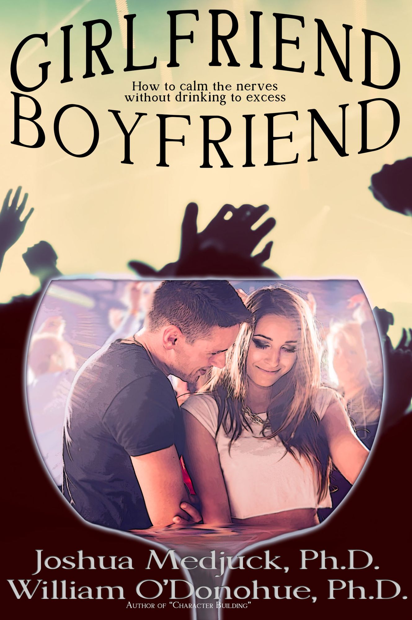 Girlfriend/Boyfriend: How to Calm the Nerves Without Drinking to Excess