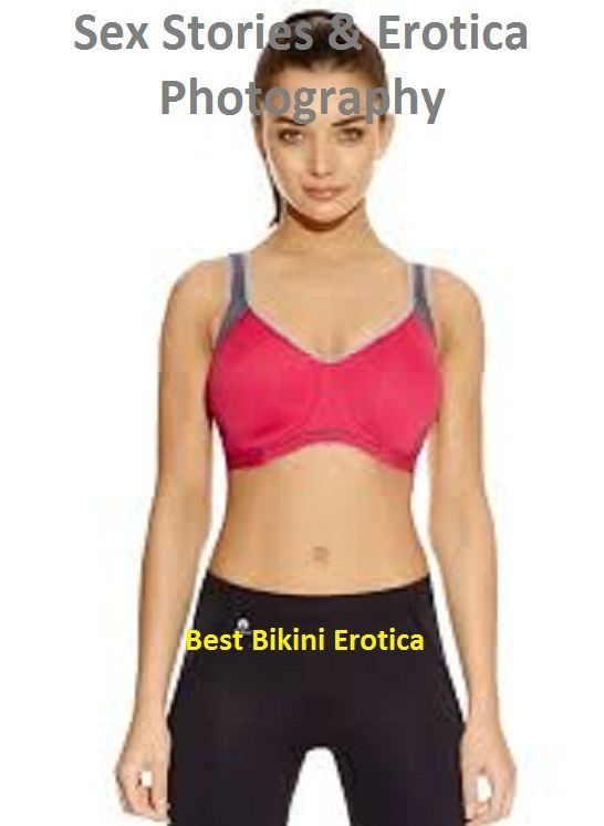 Sex Stories & Erotica Photography: Best Bikini Erotica ( Erotic Photography, Erotic Stories, Nude Photos, Naked , Adult Nudes, Breast, Domination, Bare Ass, Lesbian, She-male)