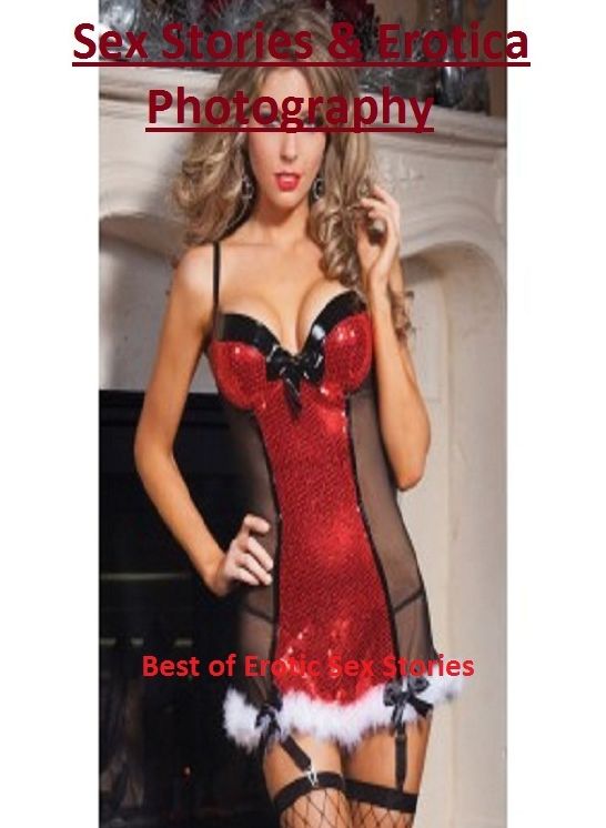 Sex Stories & Erotica Photography: Best of Erotic Sex Stories ( Erotic Photography, Erotic Stories, Nude Photos, Naked , Adult Nudes, Breast, Domination, Bare Ass, Lesbian, She-male)