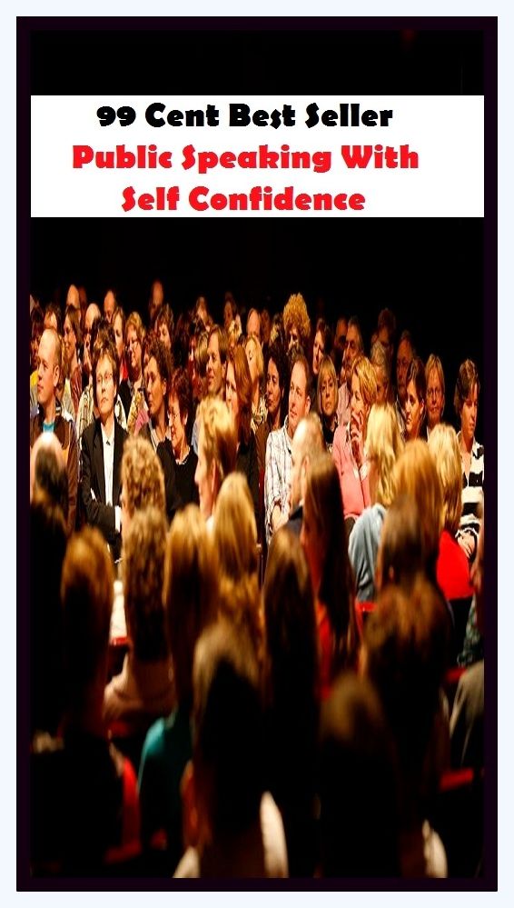 99 Cent Best Seller Public Speaking With Self Confidence ( potency, pledge, sanction, assurance, authorization, trust, self-confidence, say-so, self-assurance, federal agency, agency, bureau, sureness, confidence, government agency, office )