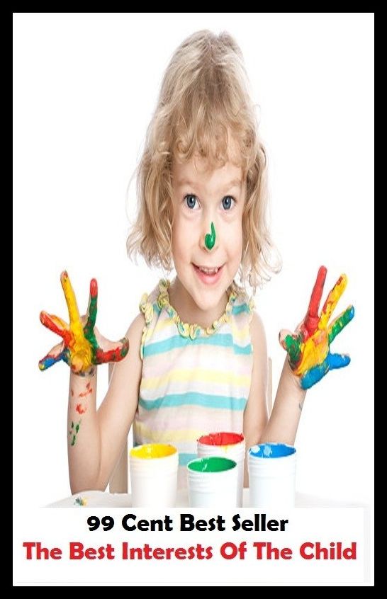 99 Cent best seller The Best Interests Of The Child (attentiveness,attention,absorption,heed,regard,notice,curiosity,inquisitiveness,enjoyment,delight,enthusiasm)