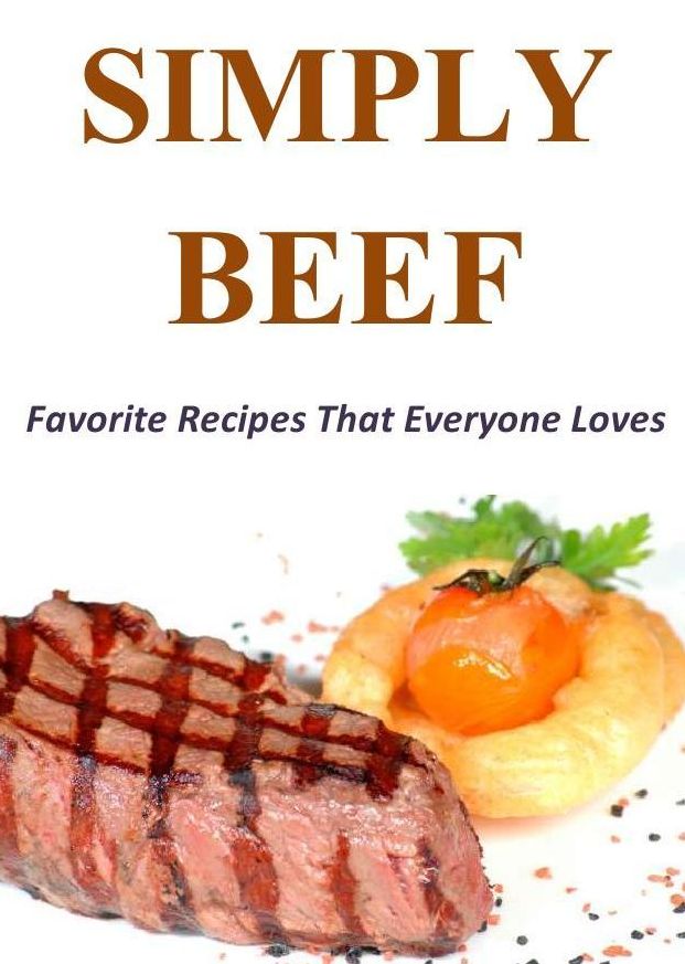 Simply Beef: Favorite Recipes That Everyone Loves