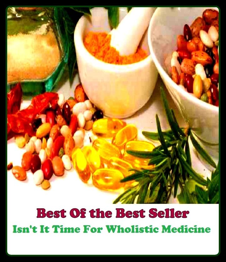 Best of the best sellers Isn T It Time For Wholistic Medicine ( exercise, meditation, acupuncture, disease, digestive system, formula, medicine, remedy, fix, treatment, action, conduct, behavior, handling, gastrin, fitness, vitamins )