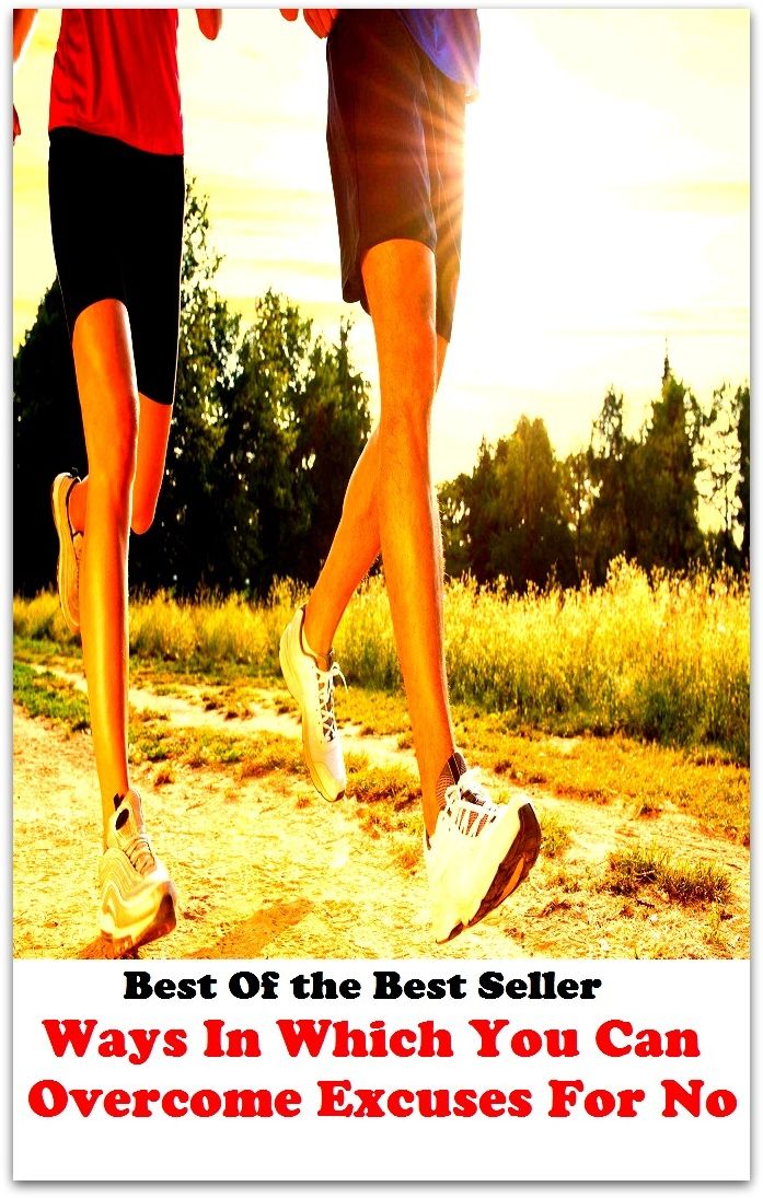 Best of the best sellers Ways In Which You Can Overcome Excuses For No ( exercise, meditation, acupuncture, disease, digestive system, formula, medicine, remedy, fix, treatment, action, conduct, behavior, handling, gastrin, fitness )
