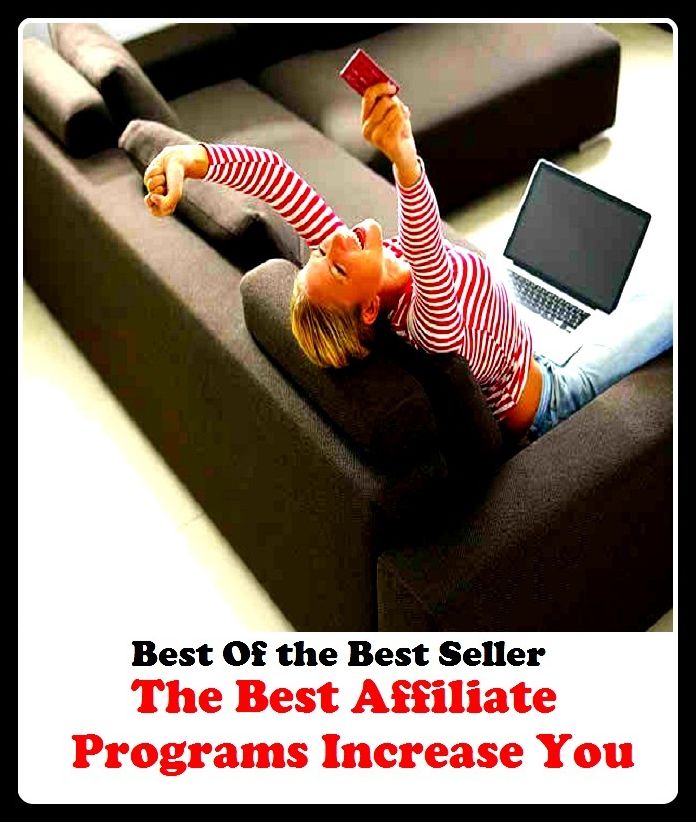 Best of the best sellers The Best Affiliate Programs Increase You ( online marketing, computer, hardware, blog, frequency, laptop, web, net, mobile, broadband, wifi, internet, bluetooth, wireless, e mail, download, up load )