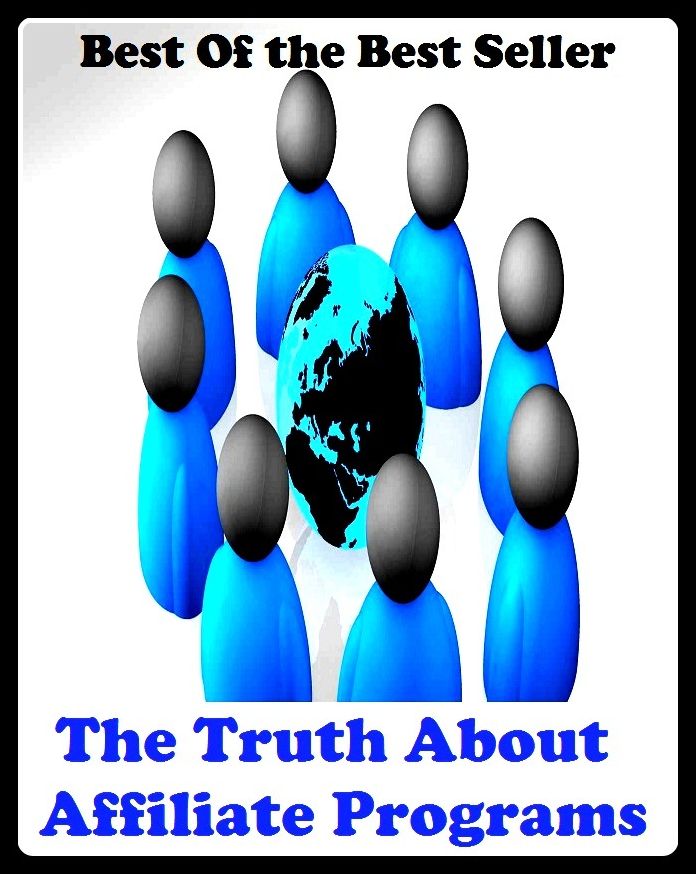 Best of the best sellers The Truth About Affiliate Programs ( online marketing, computer, hardware, blog, frequency, laptop, web, net, mobile, broadband, wifi, internet, bluetooth, wireless, e mail, download, up load, personal area network )