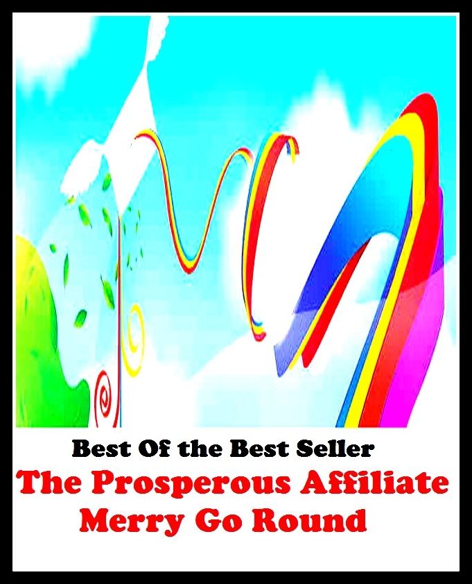 Best of the best sellers The Prosperous Affiliate Merry Go Round ( essay, paper, thesis, dissertation, composition, article, treatise, theory, idea, hypothesis )